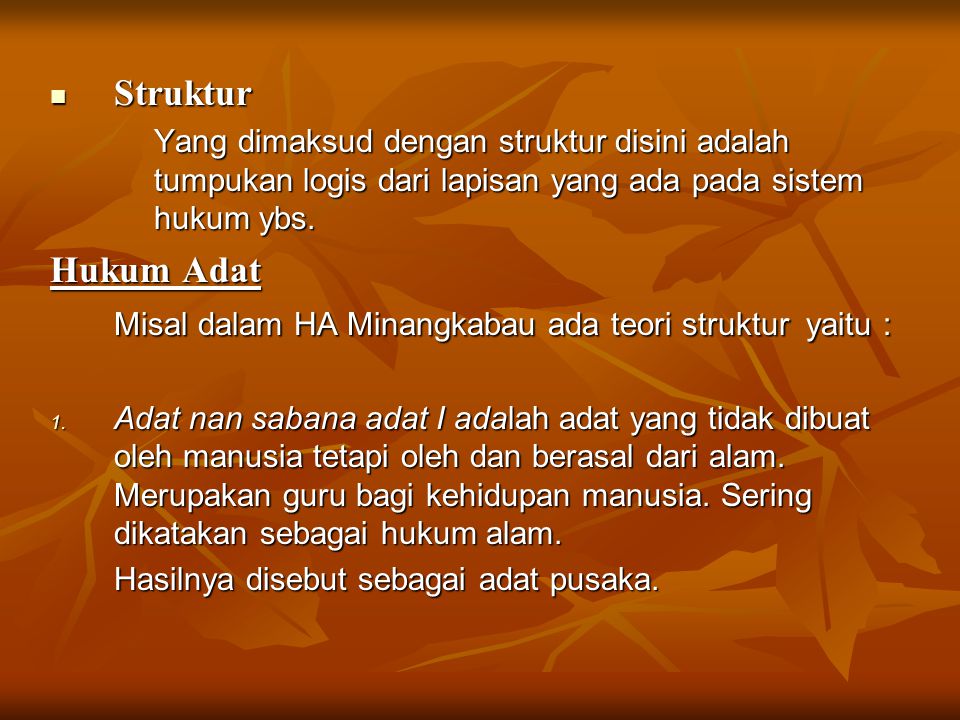 Misal dalam HA Minangkabau ada teori struktur yaitu :