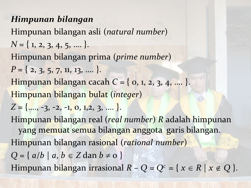 Himpunan bilangan Himpunan bilangan asli (natural number) N = { 1, 2, 3, 4, 5, …. }. Himpunan bilangan prima (prime number)