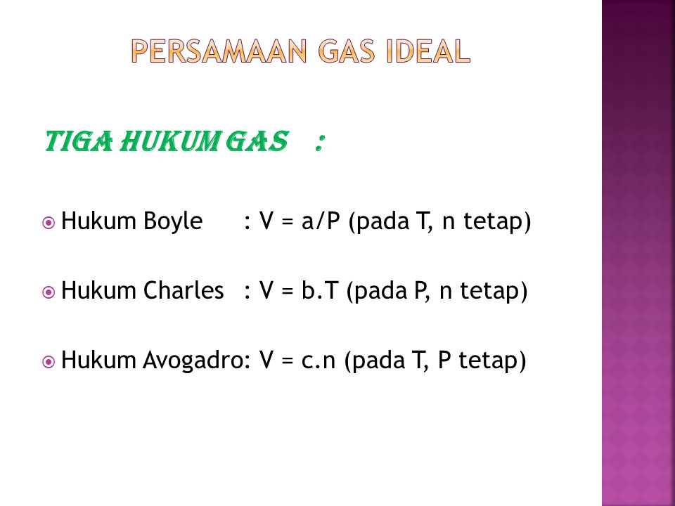 PERSAMAAN GAS IDEAL Tiga hukum Gas :