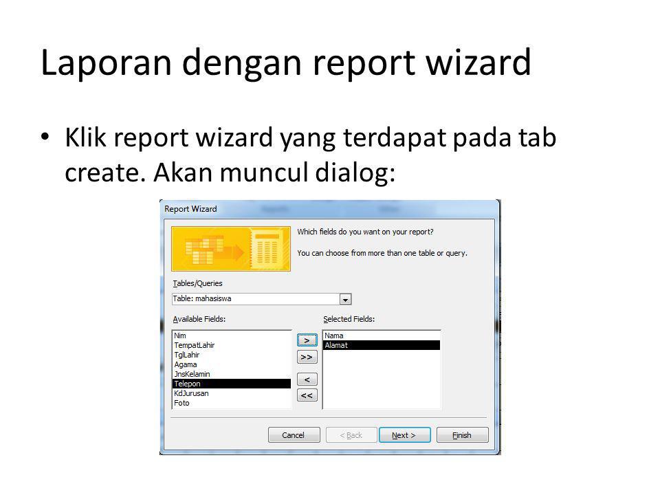 Laporan dengan report wizard