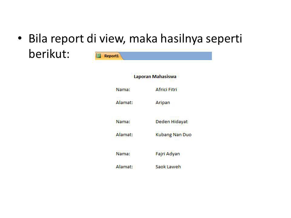 Bila report di view, maka hasilnya seperti berikut: