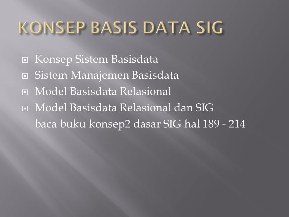 KONSEP BASIS DATA SIG Konsep Sistem Basisdata
