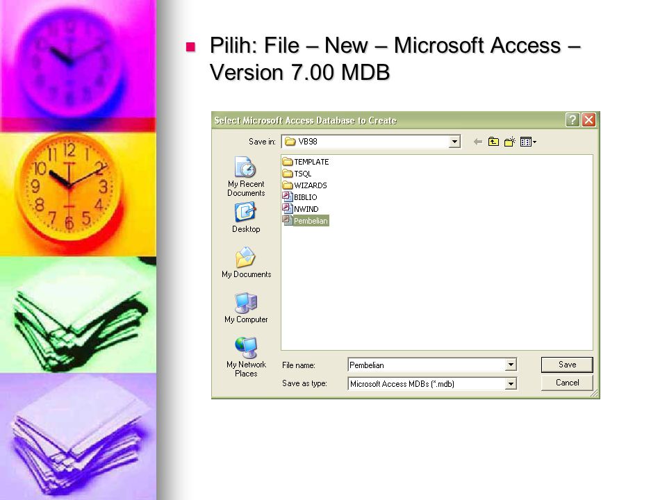 Pilih: File – New – Microsoft Access – Version 7.00 MDB