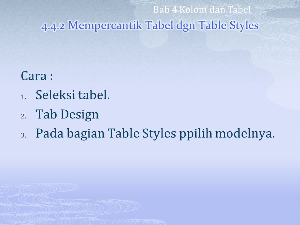 4.4.2 Mempercantik Tabel dgn Table Styles