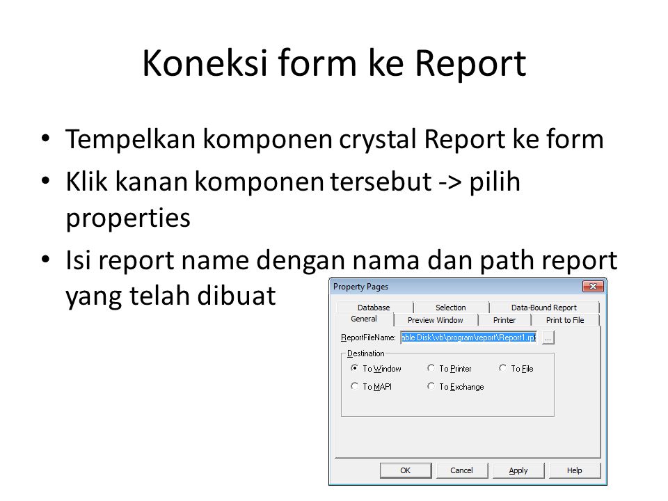 Koneksi form ke Report Tempelkan komponen crystal Report ke form