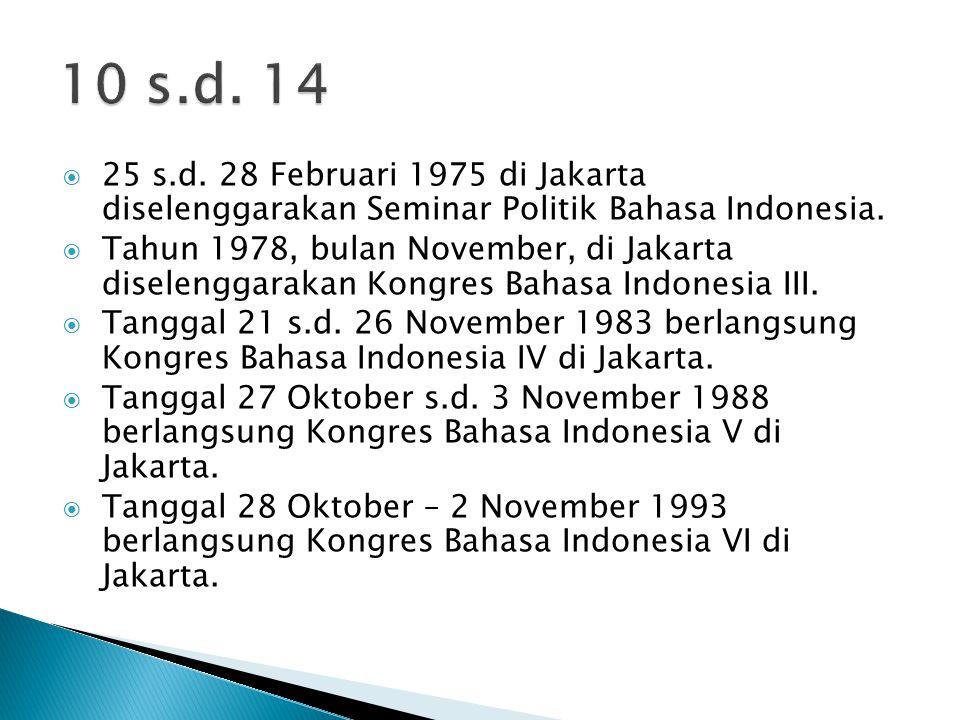 10 s.d s.d. 28 Februari 1975 di Jakarta diselenggarakan Seminar Politik Bahasa Indonesia.