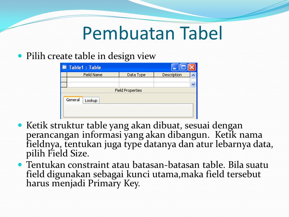 Pembuatan Tabel Pilih create table in design view