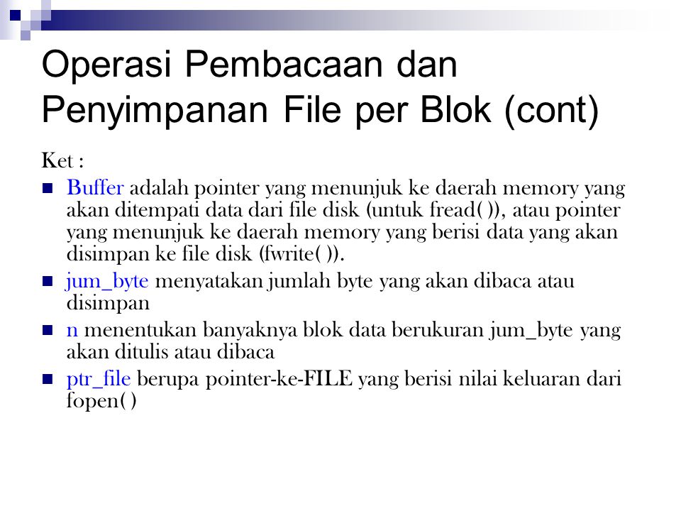 Operasi Pembacaan dan Penyimpanan File per Blok (cont)