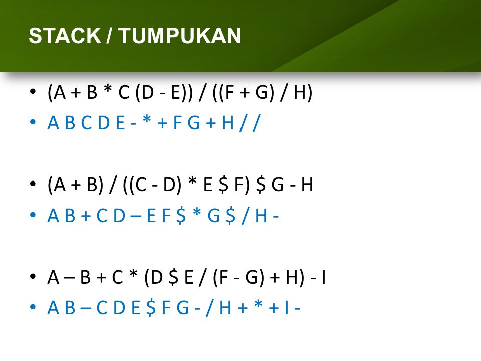 ARRAY (LARIK) STACK / TUMPUKAN (A + B * C (D - E)) / ((F + G) / H)
