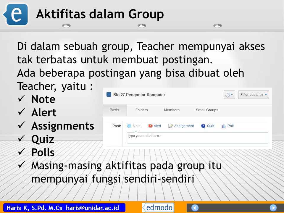 Aktifitas dalam Group Di dalam sebuah group, Teacher mempunyai akses tak terbatas untuk membuat postingan.