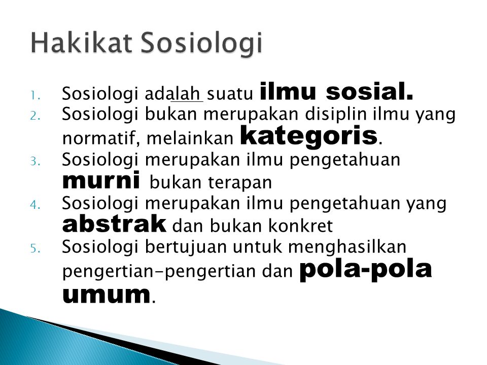 Hakikat Sosiologi Sosiologi adalah suatu ilmu sosial.