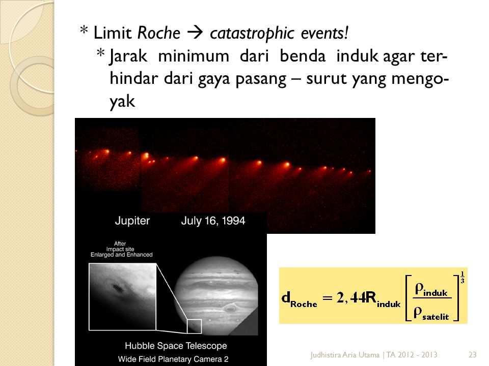 * Limit Roche  catastrophic events!