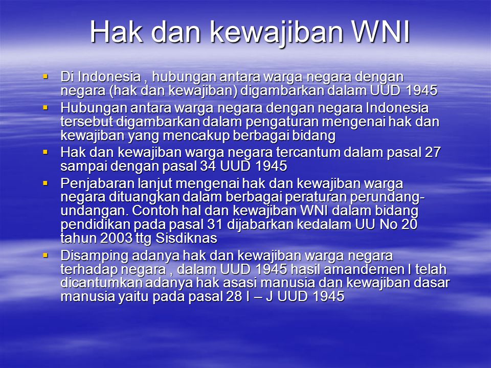Hak dan kewajiban WNI Di Indonesia , hubungan antara warga negara dengan negara (hak dan kewajiban) digambarkan dalam UUD