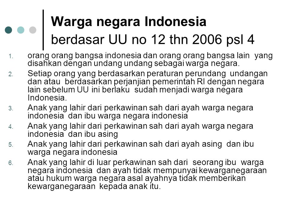 Warga negara Indonesia berdasar UU no 12 thn 2006 psl 4