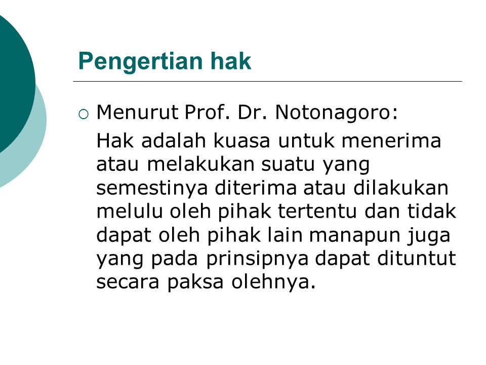 Pengertian hak Menurut Prof. Dr. Notonagoro: