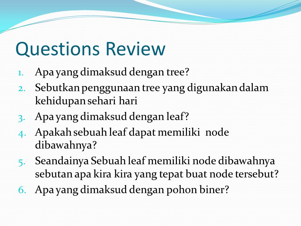 Questions Review Apa yang dimaksud dengan tree