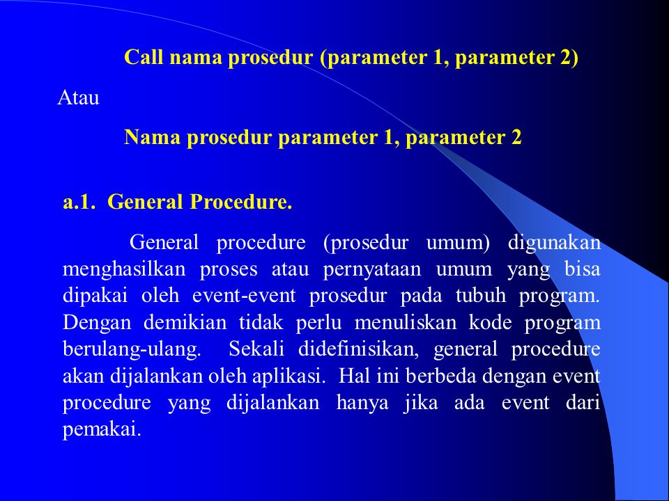 Call nama prosedur (parameter 1, parameter 2)