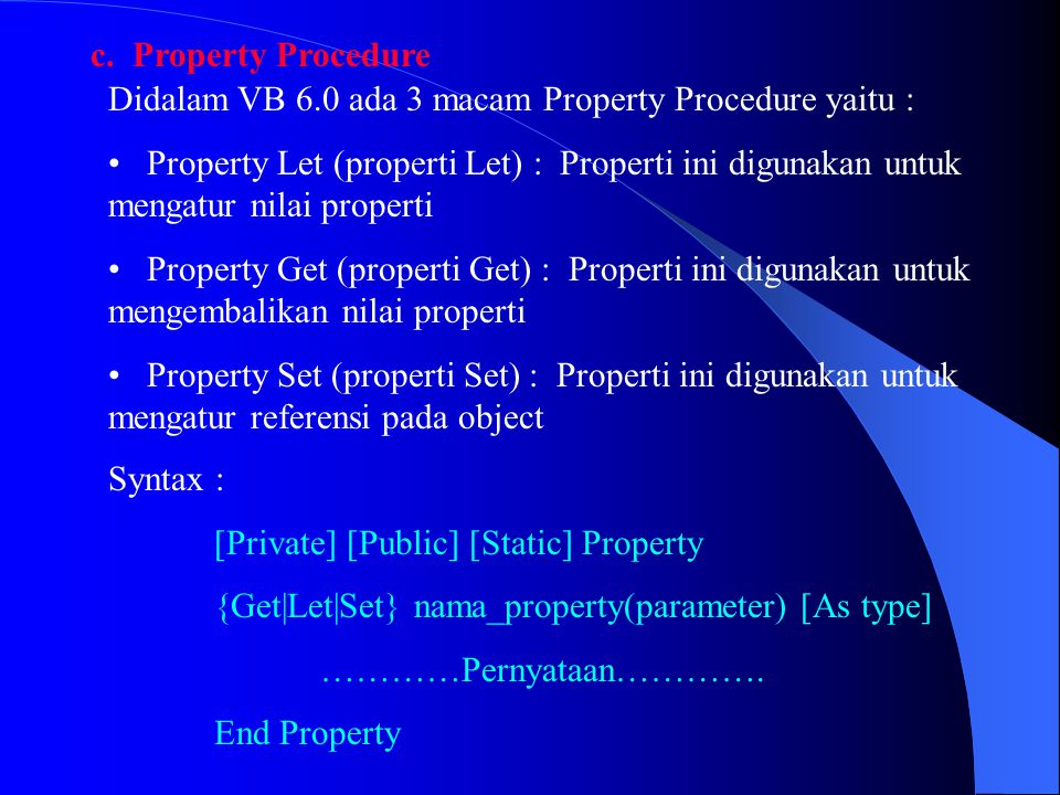 c. Property Procedure Didalam VB 6.0 ada 3 macam Property Procedure yaitu :