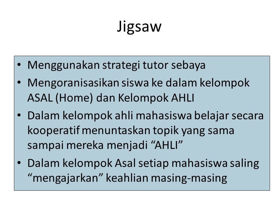 Jigsaw Menggunakan strategi tutor sebaya