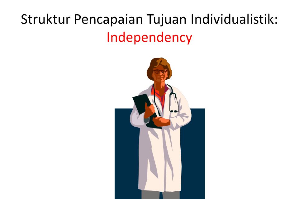 Struktur Pencapaian Tujuan Individualistik: Independency