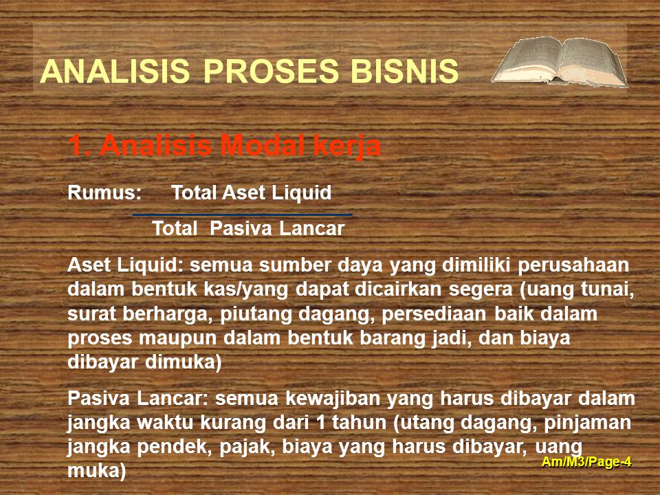 1. Analisis Modal kerja Rumus: Total Aset Liquid Total Pasiva Lancar