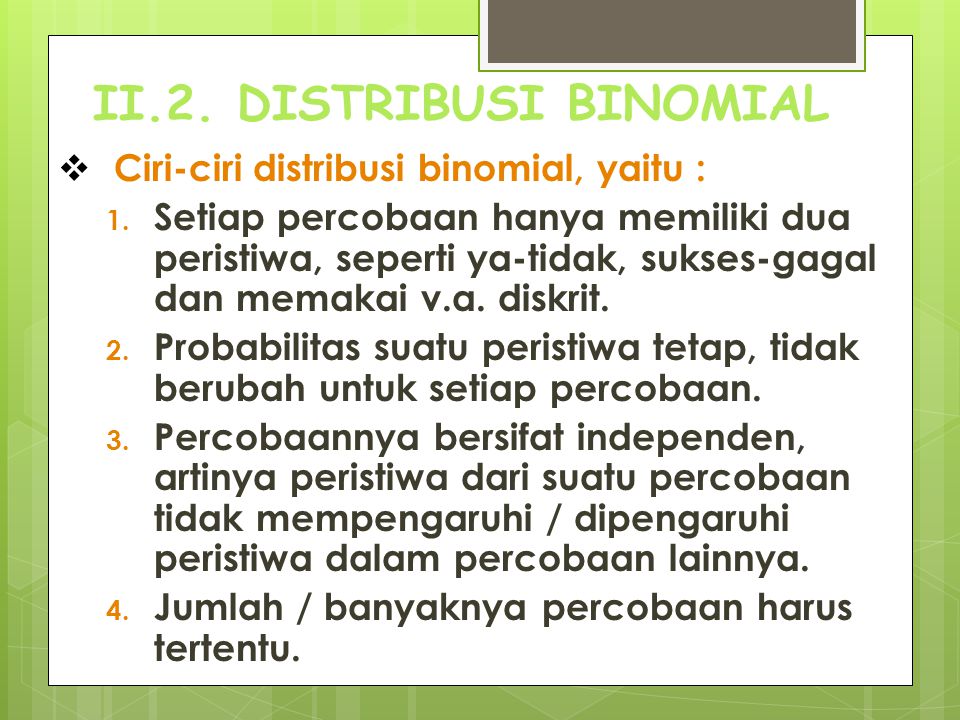 II.2. DISTRIBUSI BINOMIAL