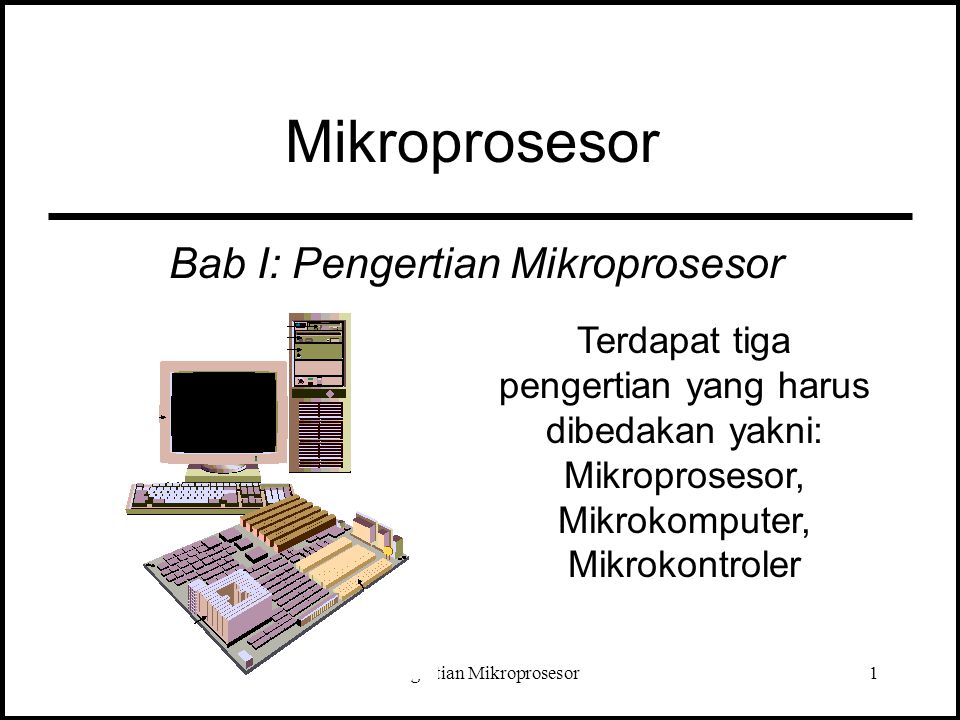 Bab I: Pengertian Mikroprosesor