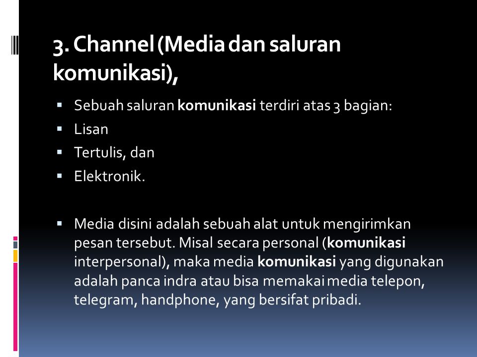 3. Channel (Media dan saluran komunikasi),