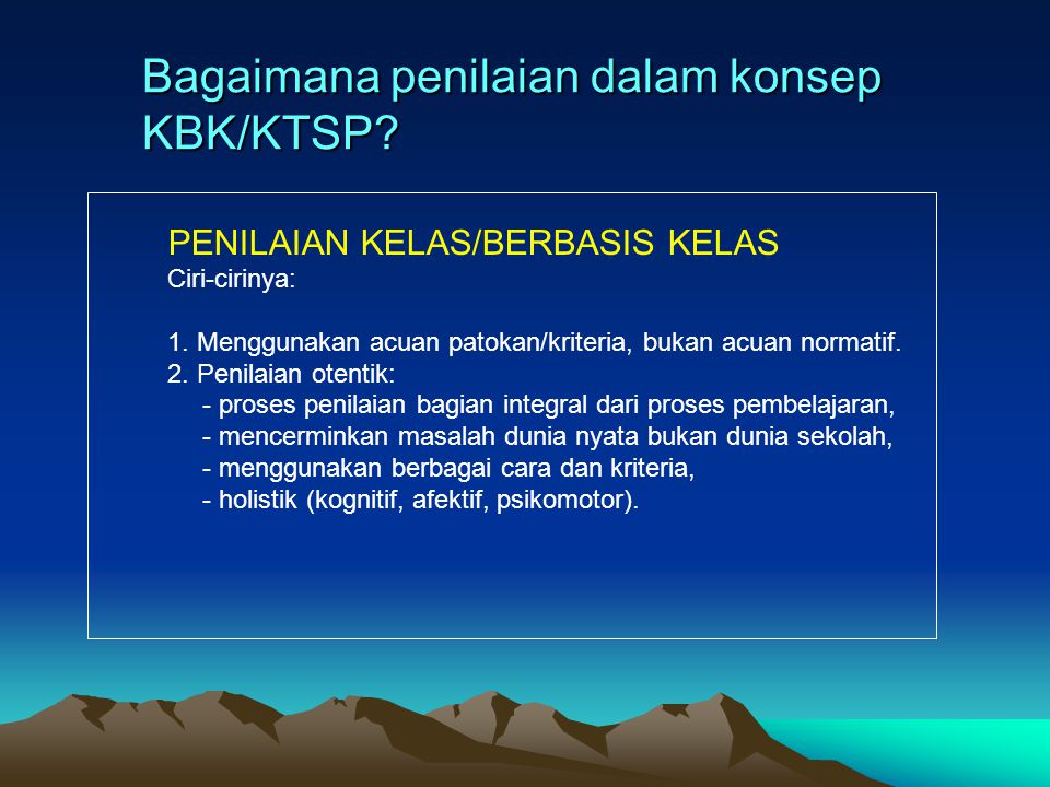 Bagaimana penilaian dalam konsep KBK/KTSP