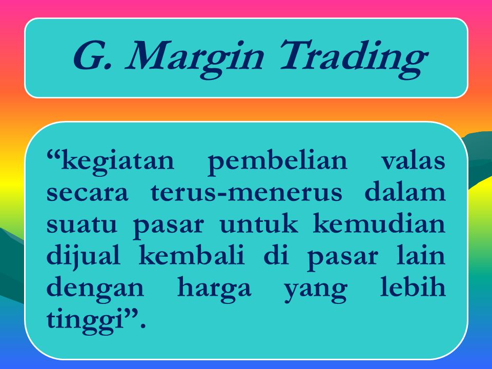 G. Margin Trading