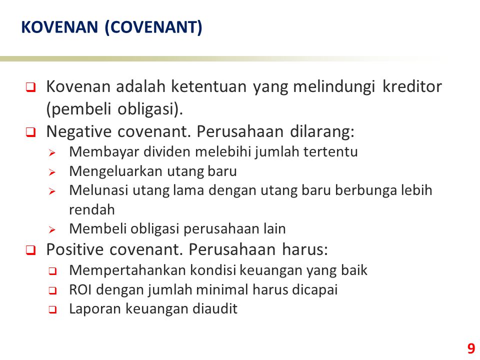 Kovenan adalah ketentuan yang melindungi kreditor (pembeli obligasi).