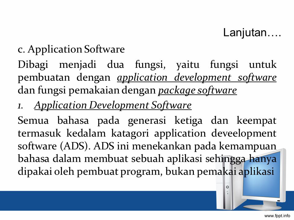 Lanjutan…. c. Application Software