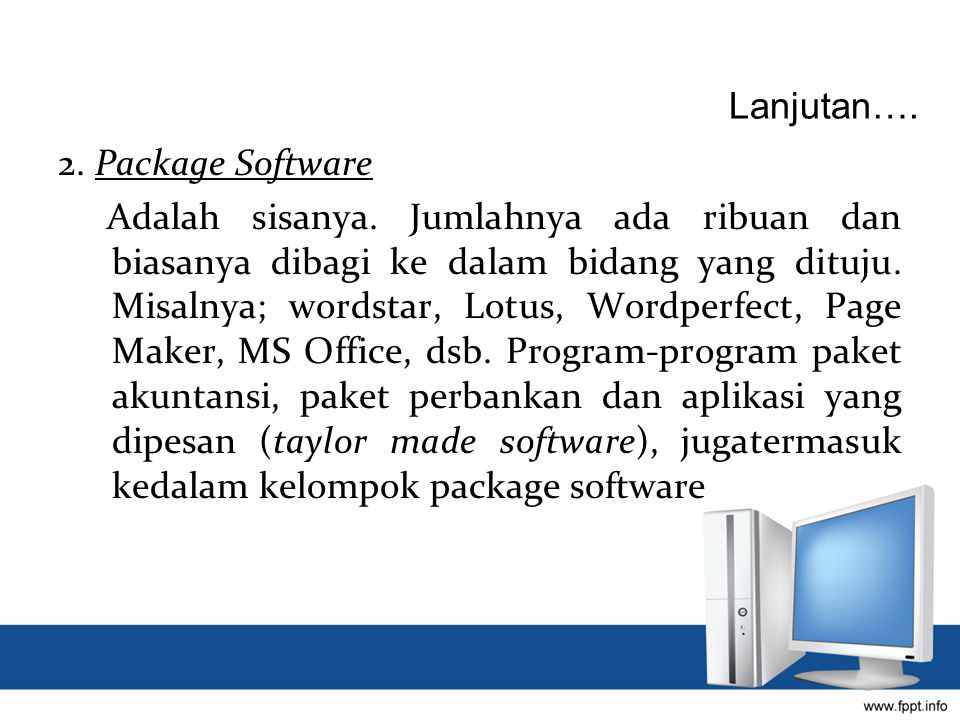 Lanjutan…. 2. Package Software.