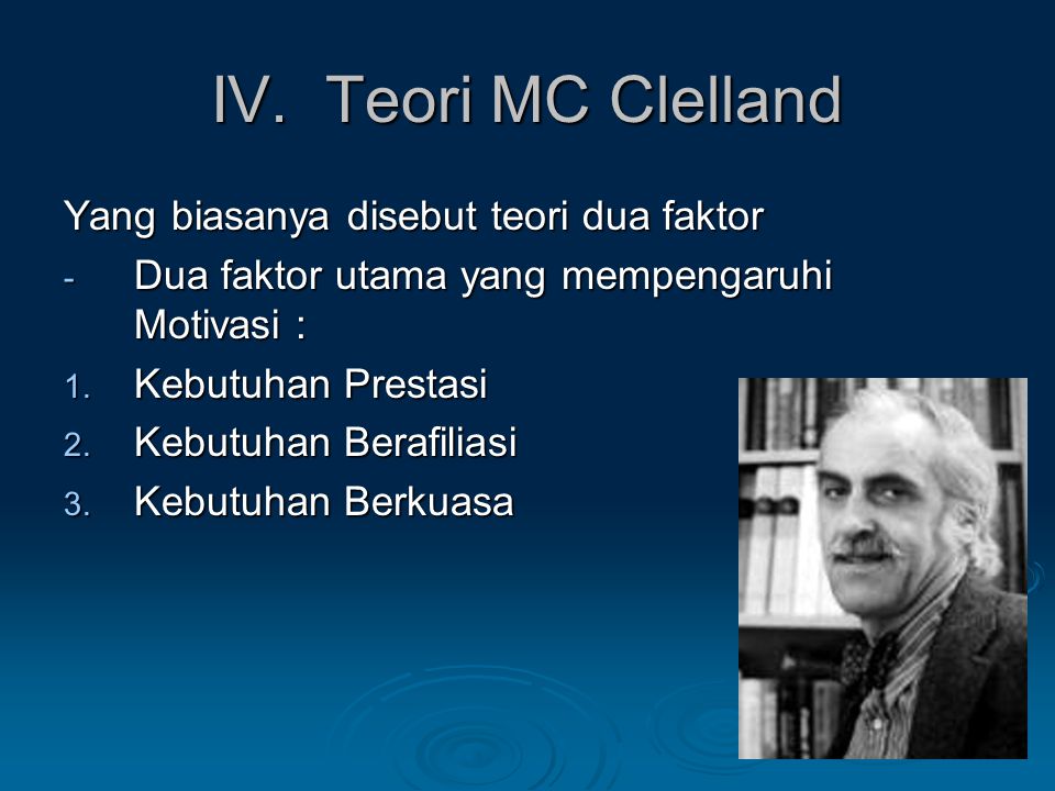 IV. Teori MC Clelland Yang biasanya disebut teori dua faktor