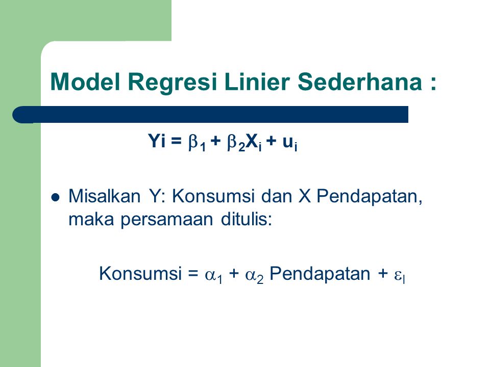 Model Regresi Linier Sederhana :