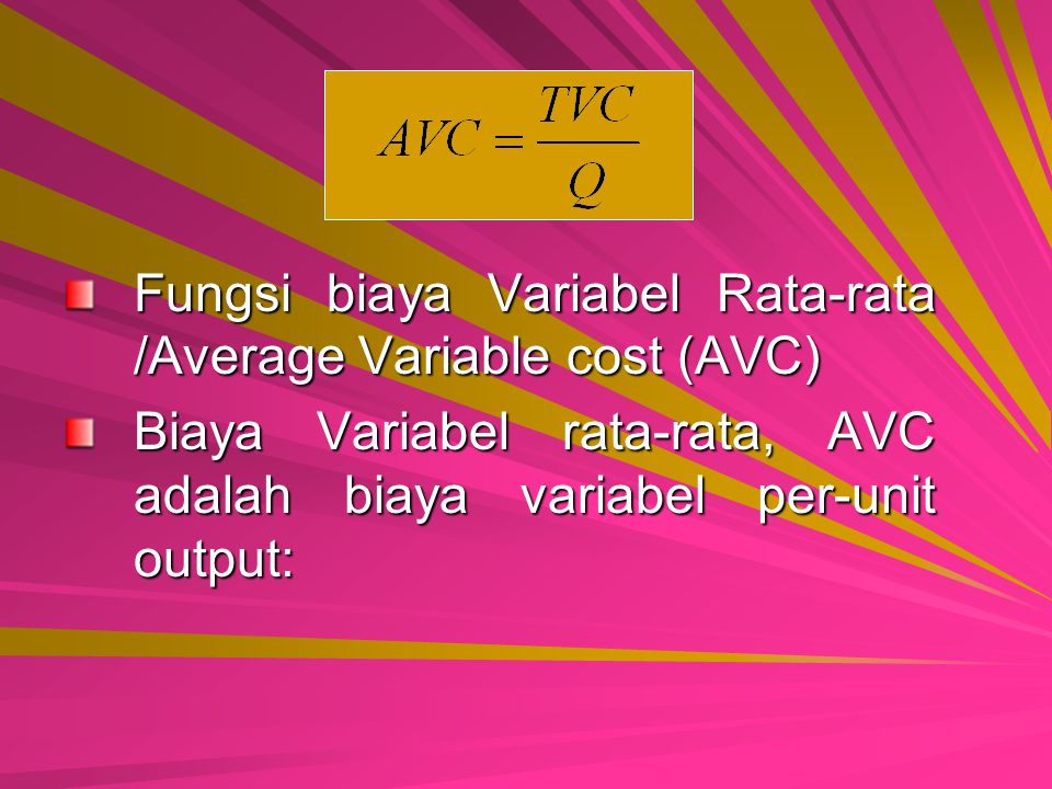 Fungsi biaya Variabel Rata-rata /Average Variable cost (AVC)