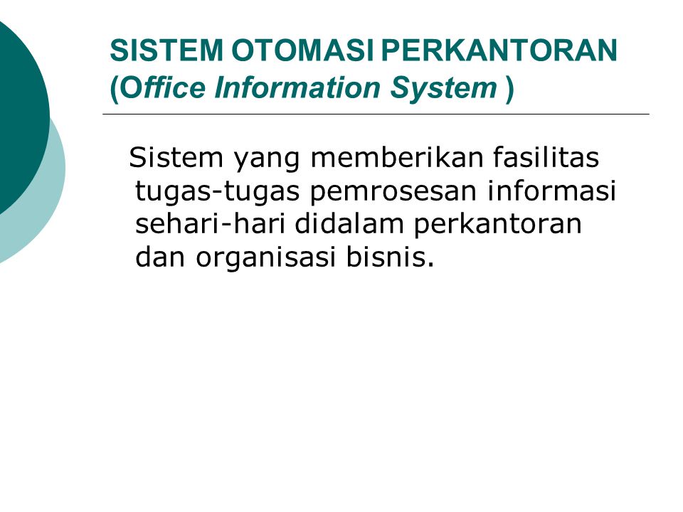 SISTEM OTOMASI PERKANTORAN (Office Information System )