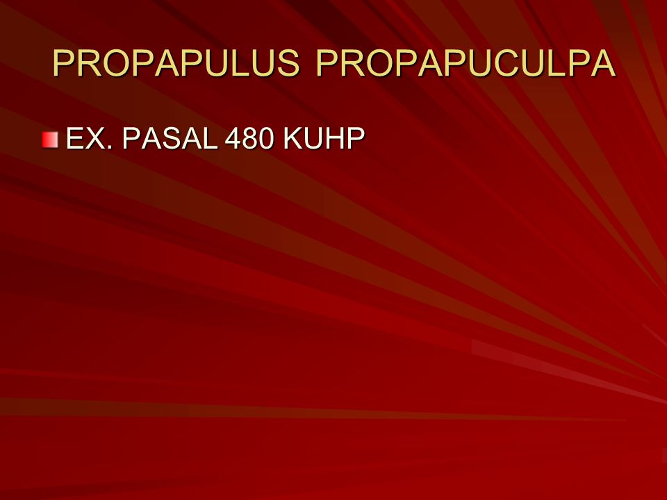 PROPAPULUS PROPAPUCULPA