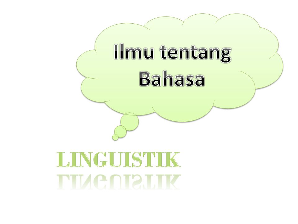 Ilmu tentang Bahasa LINGUISTIK