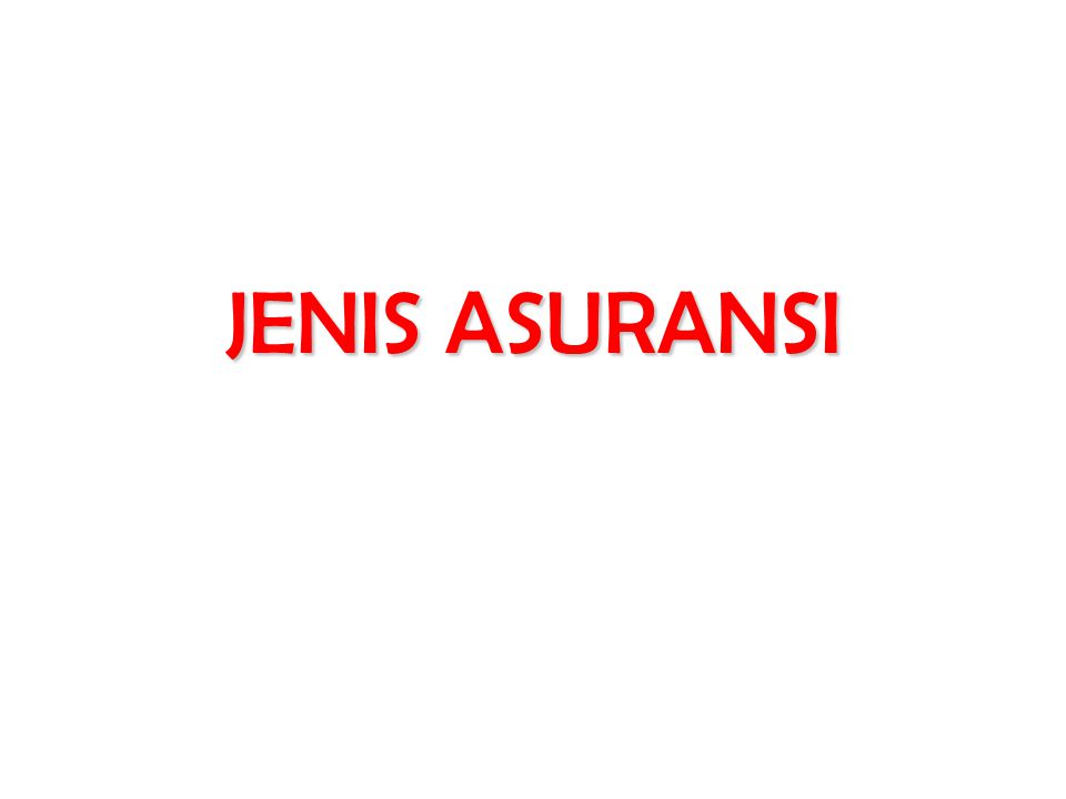 JENIS ASURANSI