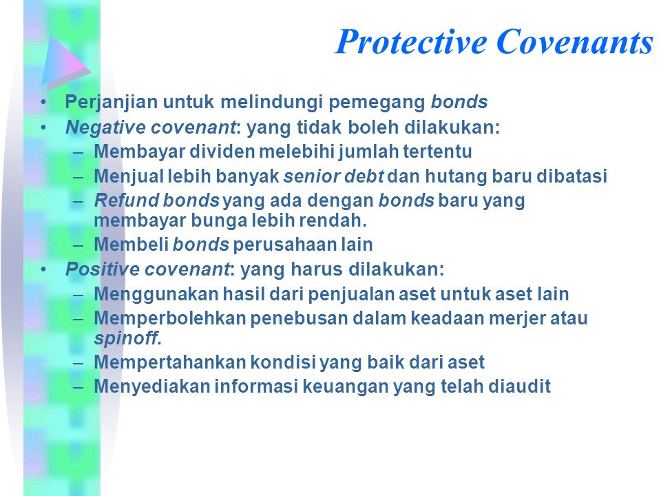 Protective Covenants Perjanjian untuk melindungi pemegang bonds