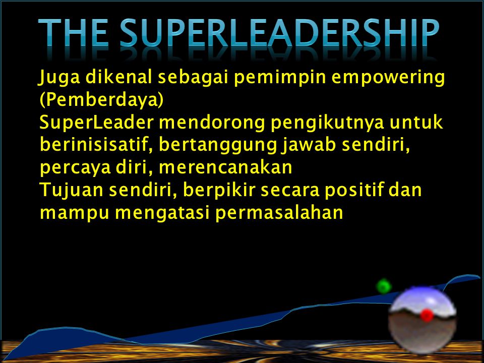 The SuperLeadership Juga dikenal sebagai pemimpin empowering (Pemberdaya)
