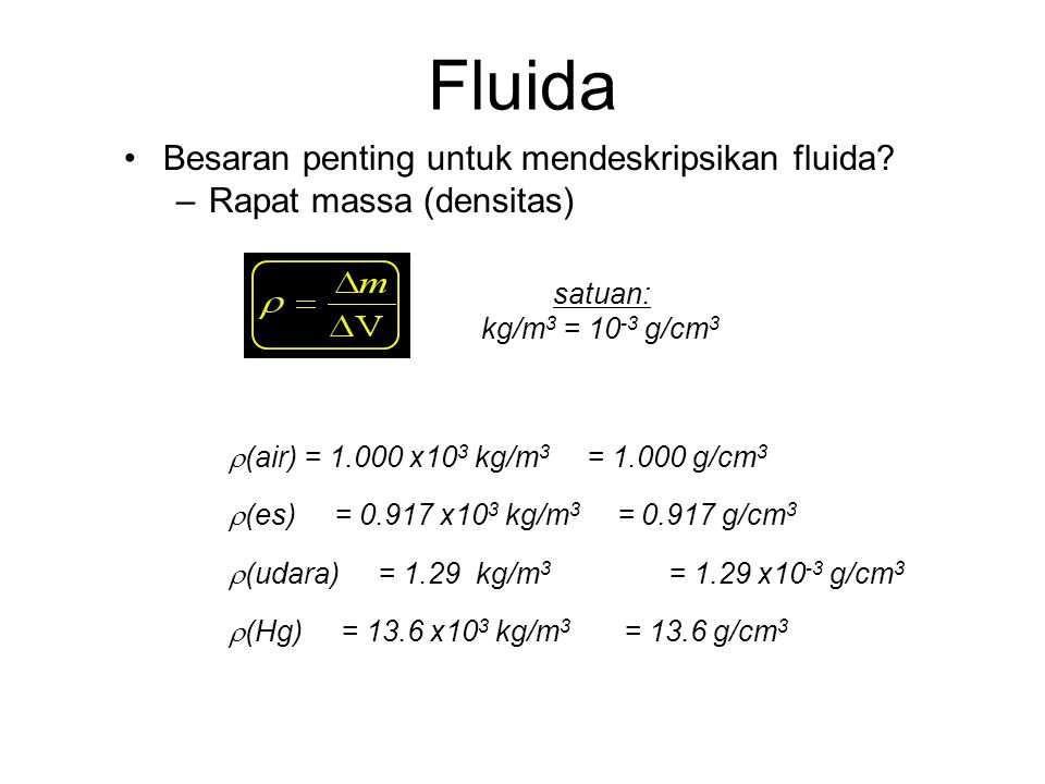 Fluida Besaran penting untuk mendeskripsikan fluida