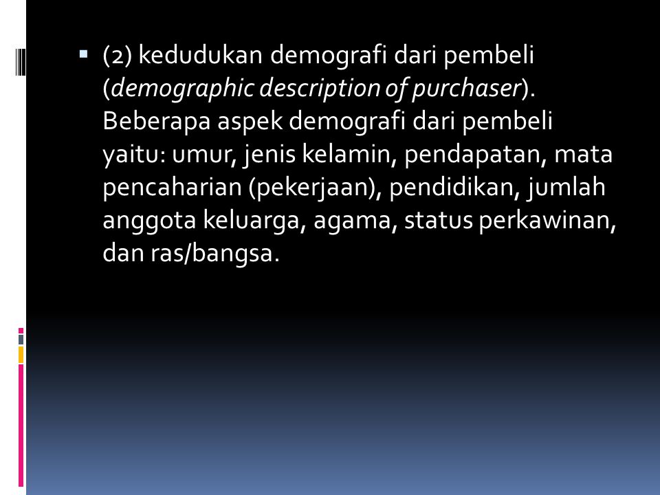 (2) kedudukan demografi dari pembeli (demographic description of purchaser).