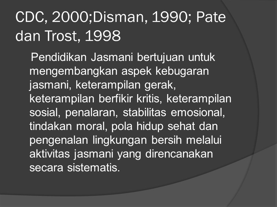 CDC, 2000;Disman, 1990; Pate dan Trost, 1998