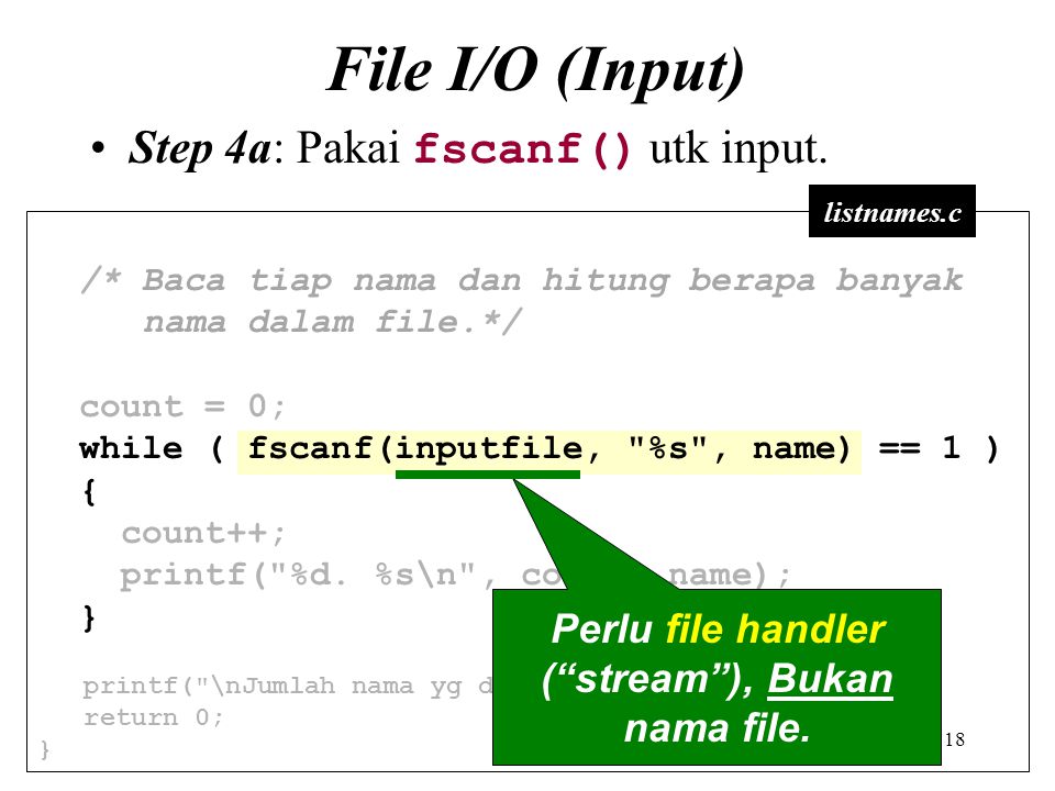 Perlu file handler ( stream ), Bukan nama file.