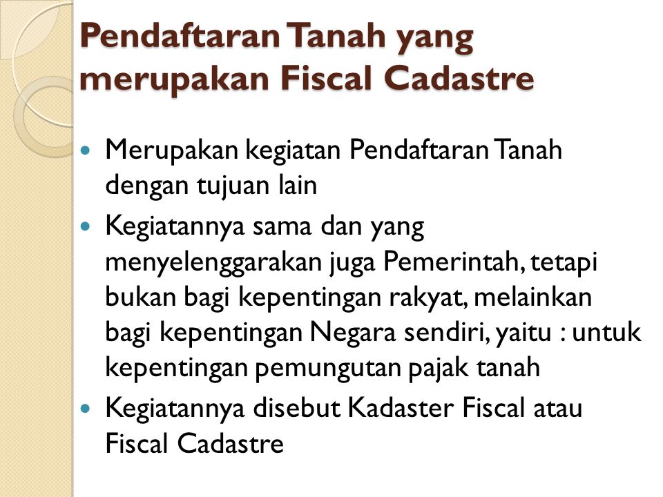 Pendaftaran Tanah yang merupakan Fiscal Cadastre