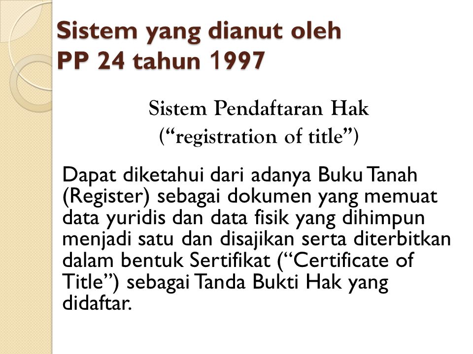 Sistem yang dianut oleh PP 24 tahun 1997