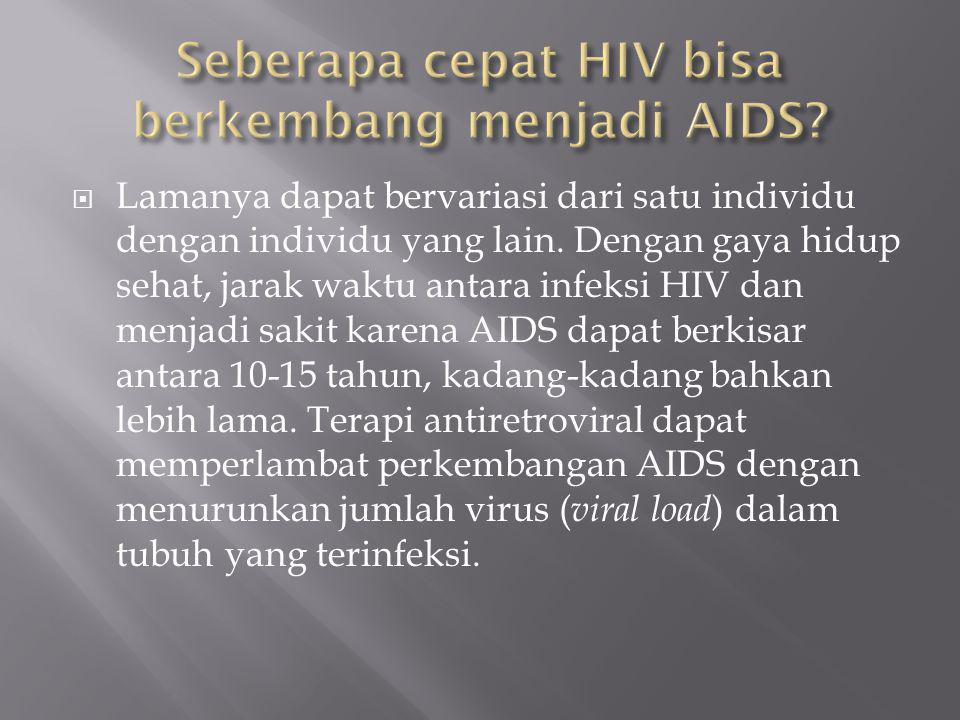 Seberapa cepat HIV bisa berkembang menjadi AIDS