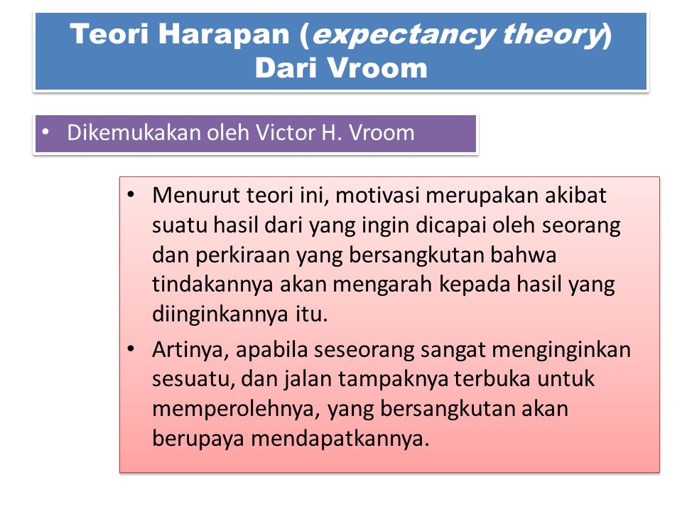 Teori Harapan (expectancy theory) Dari Vroom